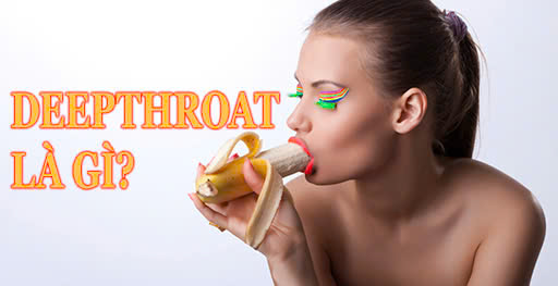 Deepthroat là gì?